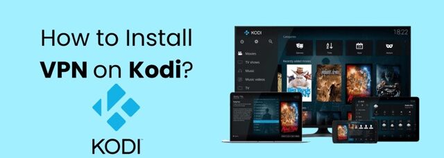 How to install and use a VPN on Kodi