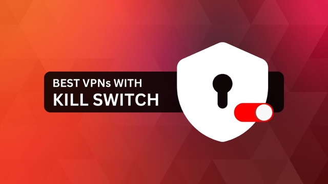 Best VPNs With A kill Switch