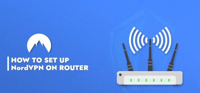 How to Set Up NordVPN on a Router