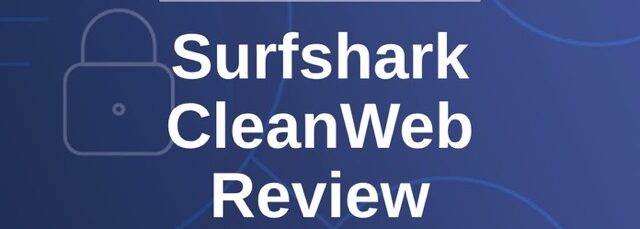 Surfshark CleanWeb Review