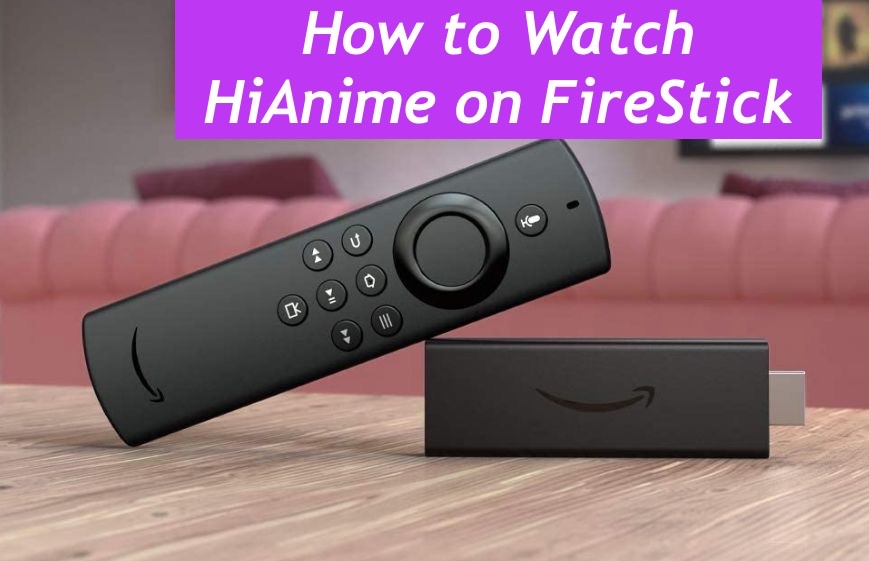 How to Watch HiAnime on FireStick