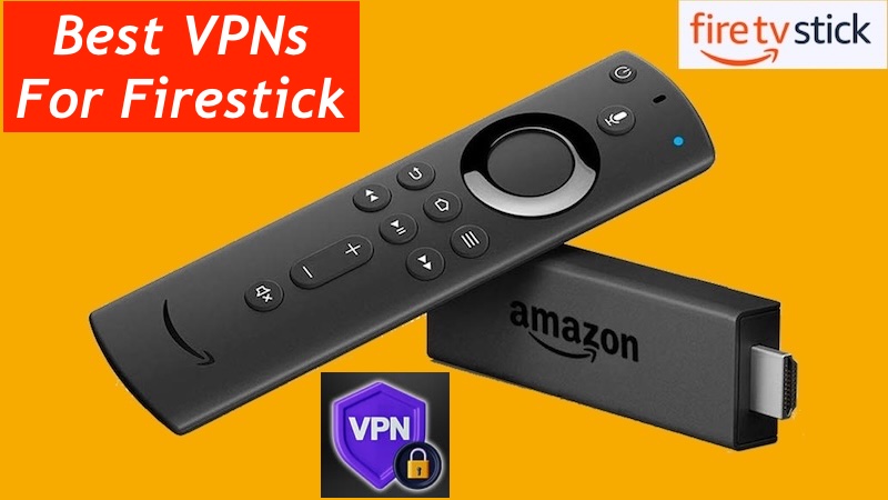 Best VPNs For Firestick