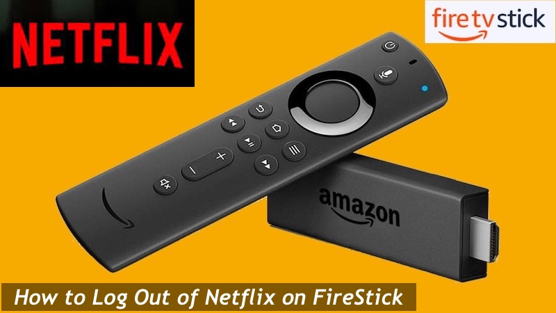 How to Log Out of Netflix on FireStick