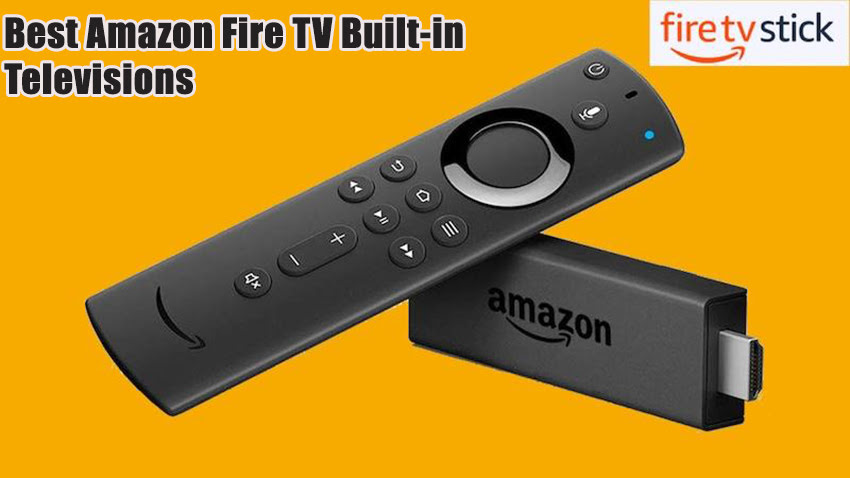 Best Amazon Fire TV Built-in Televisions