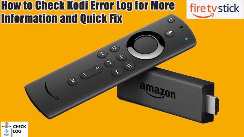 How to Check Kodi Error Log for More Information and Quick Fix