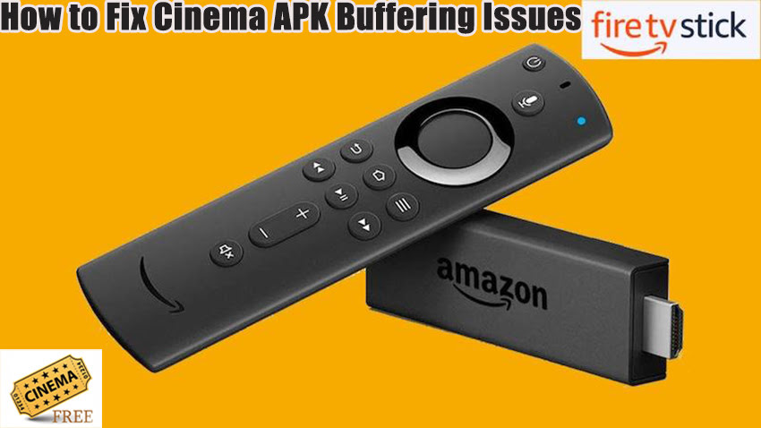 How to Fix Cinema APK Buffering Issues