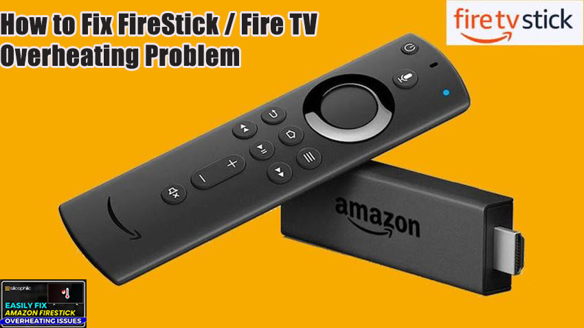 How to Fix FireStick Fire TV Overheating Problem