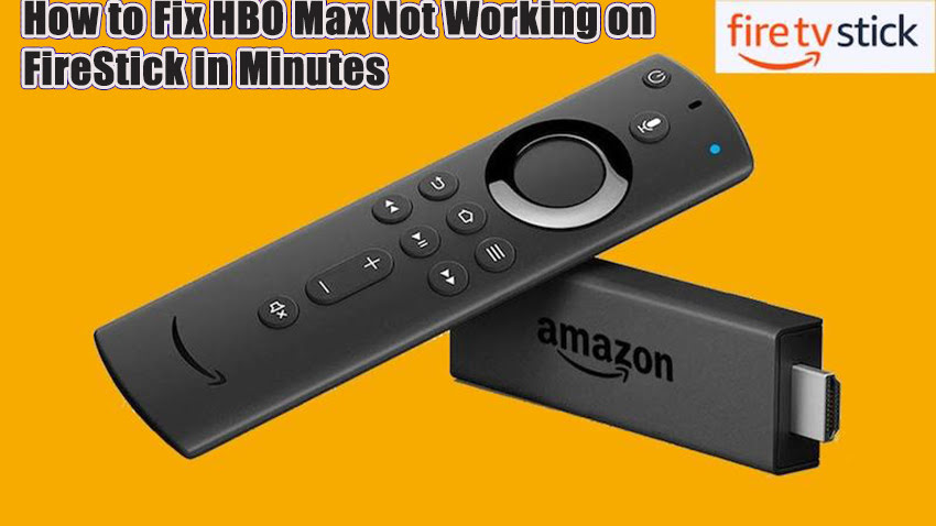 How to Fix HBO Max Not Working on FireStick in Minutes