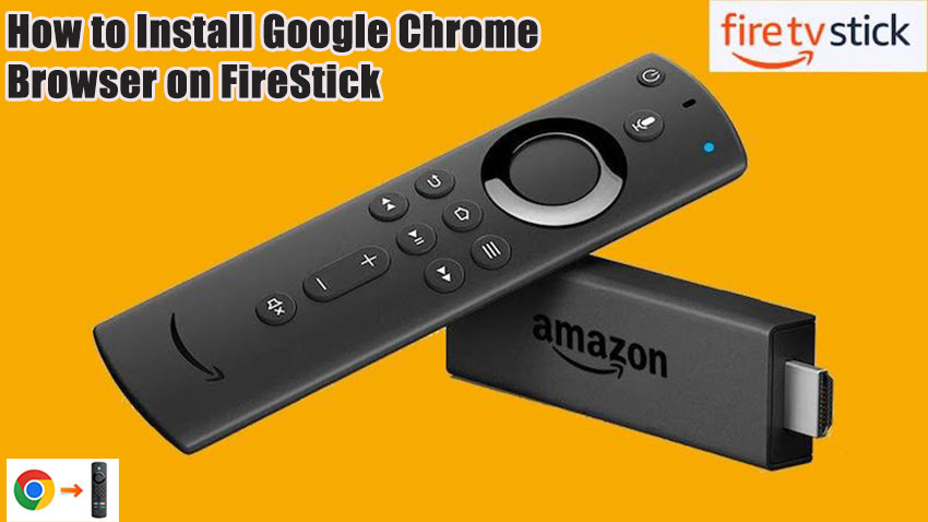 How to Install Google Chrome Browser on FireStick
