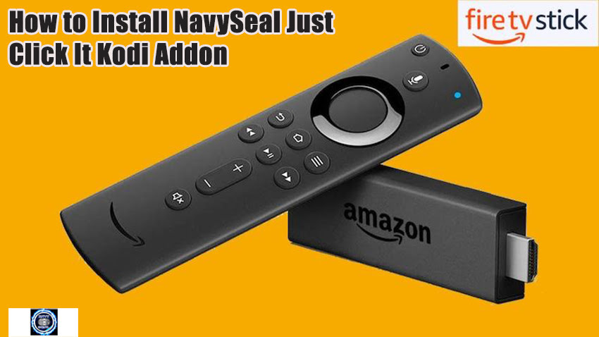 How to Install NavySeal Just Click It Kodi Addon