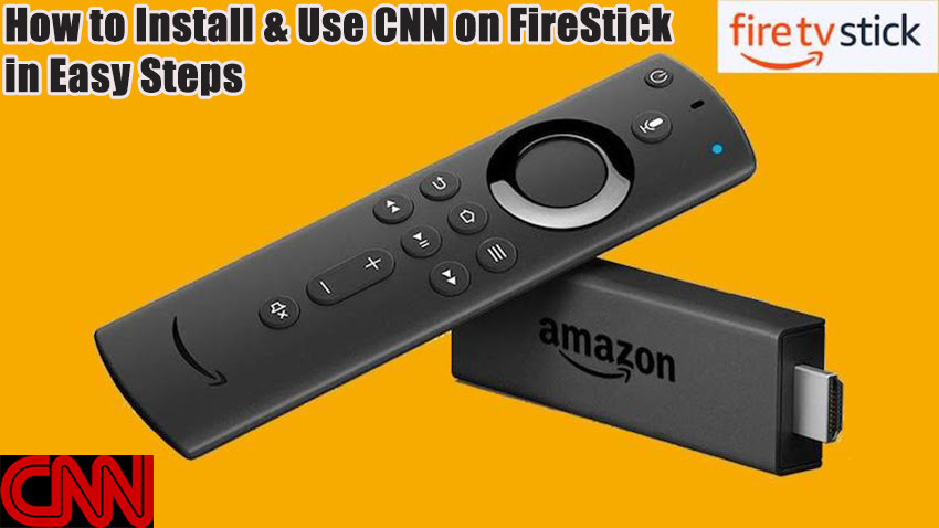 How to Install & Use CNN on FireStick in Easy Steps