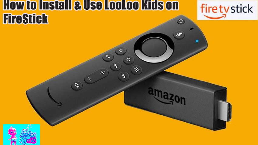 How to Install & Use LooLoo Kids on FireStick