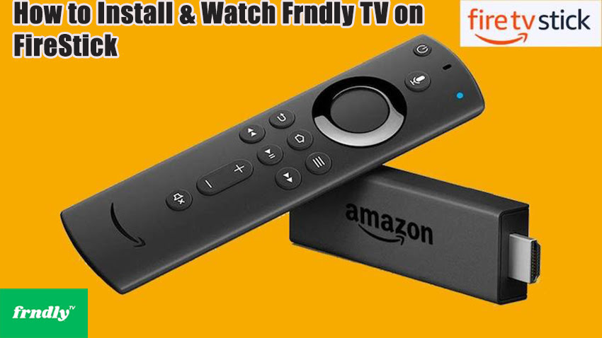 How to Install & Watch Frndly TV on FireStick