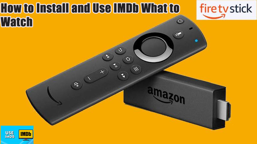 How to Install and Use IMDb What to Watch