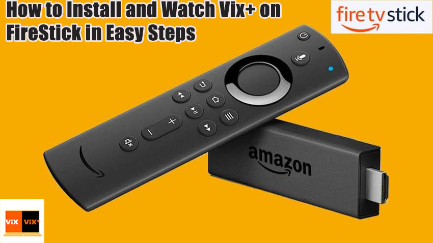 How to Install and Watch Vix+ on FireStick in Easy Steps