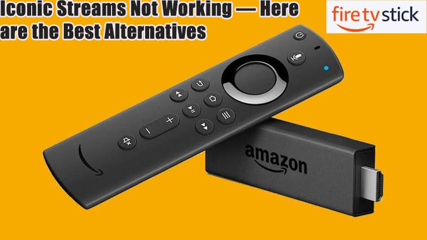 Iconic Streams Not Working — Here are the Best Alternatives