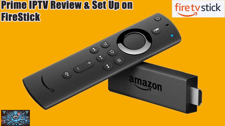 Prime IPTV Review & Set Up on FireStick