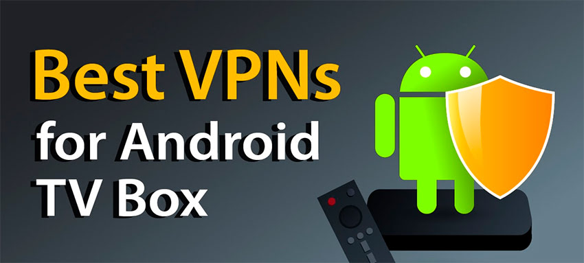 3 Best Free VPNs for Android TV Box in