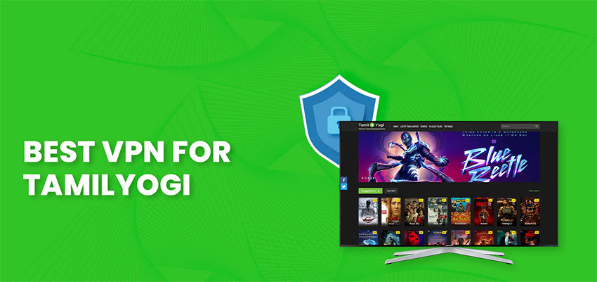 Best VPNs for TamilYogi