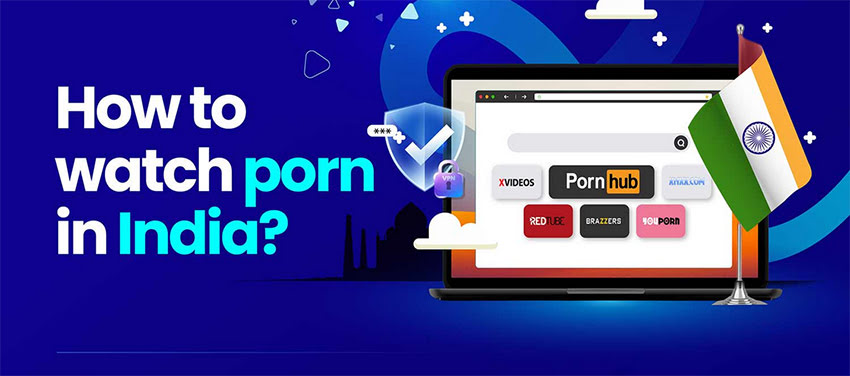 How to Access Pornhub From India