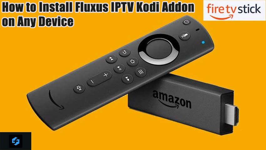 How to Install Fluxus IPTV Kodi Addon on Any Device
