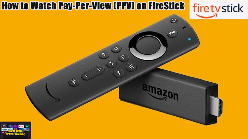 How to Watch Pay-Per-View (PPV) on FireStick
