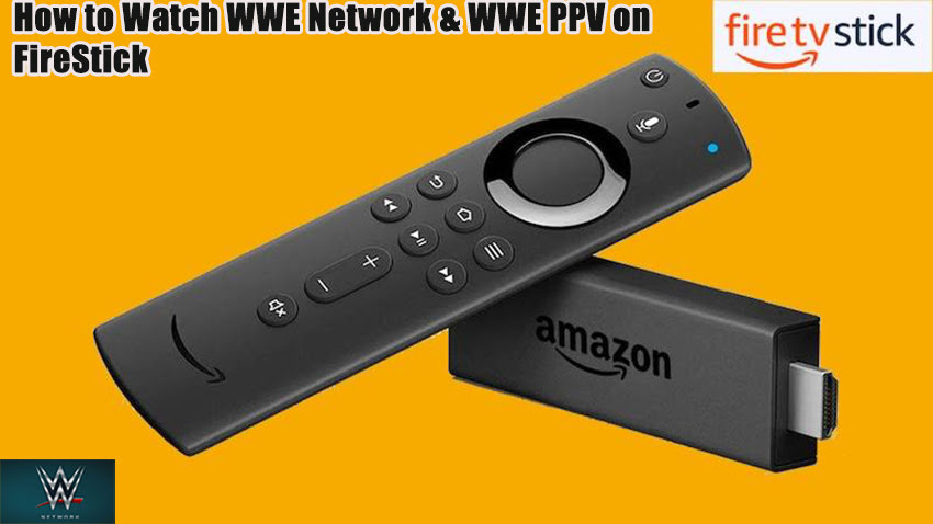 How to Watch WWE Network & WWE PPV on FireStick